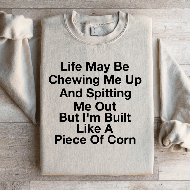 Life May Be Chewing Me Up Sweatshirt 4