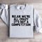 Relax Were All Crazy Sweatshirt 2