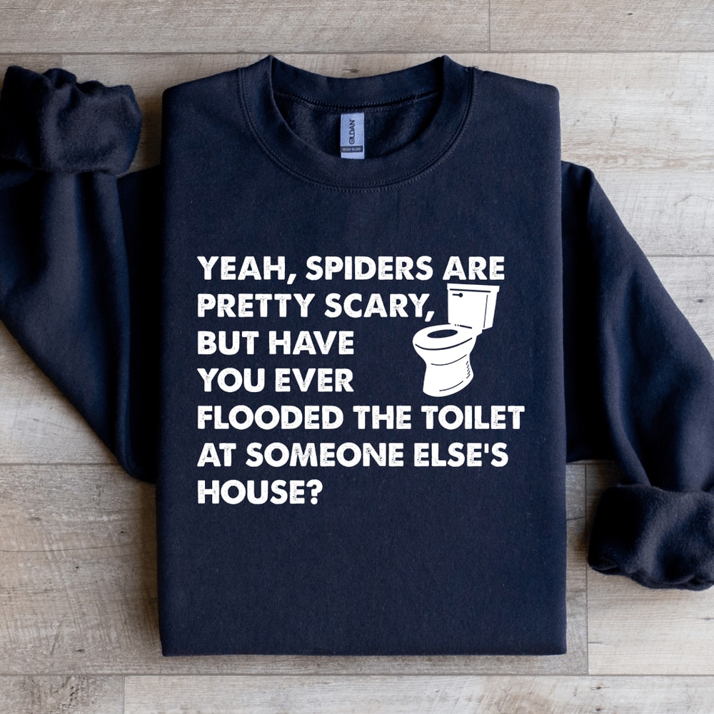 Yeah Spiders Are Pretty Scary Sweatshirt 1