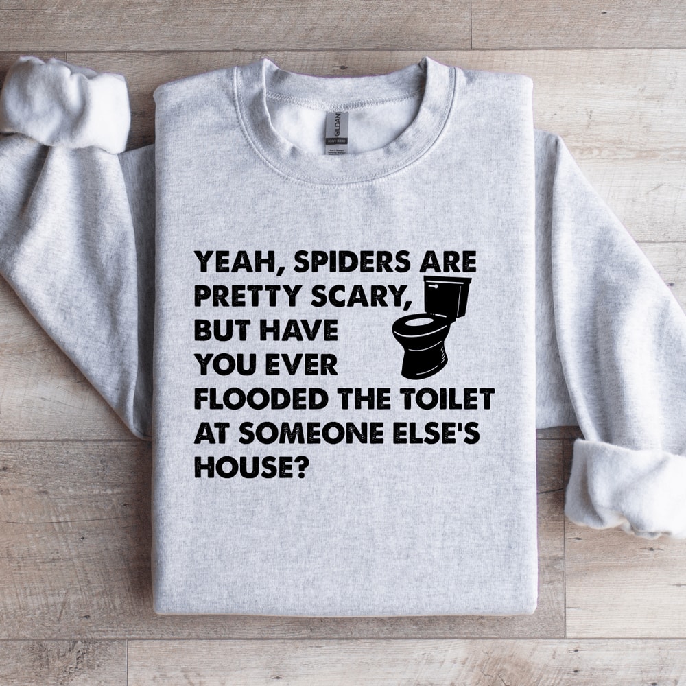 Yeah Spiders Are Pretty Scary Sweatshirt 4