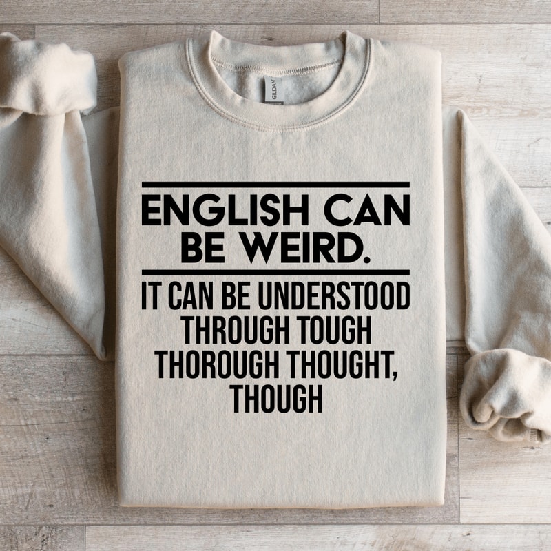English Can Be Weird Sweatshirt 3