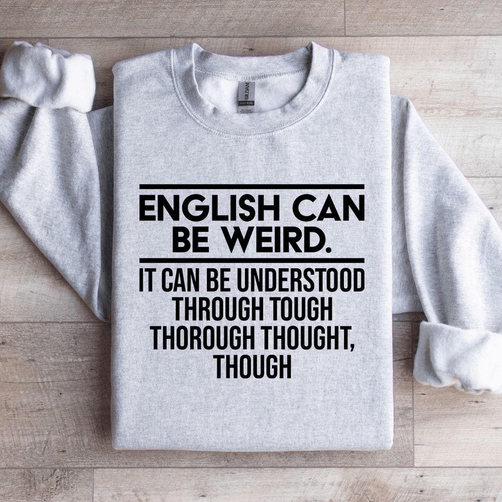 English Can Be Weird Sweatshirt 4