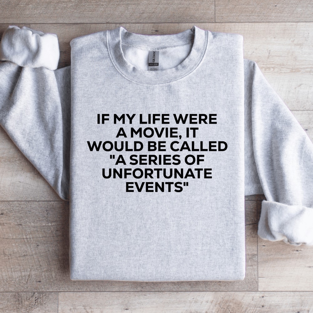 If My Life Were A Movie Sweatshirt 4