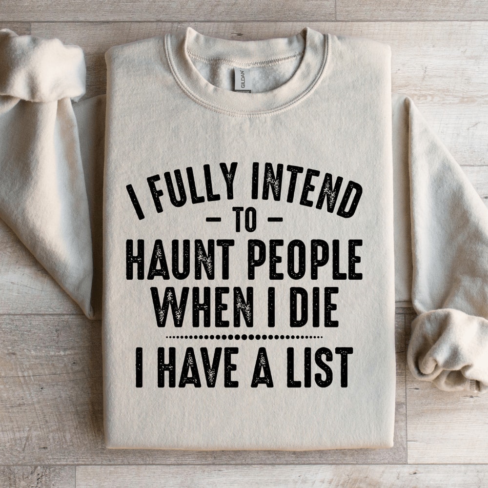 I Fully Intend To Haunt People Sweatshirt 2