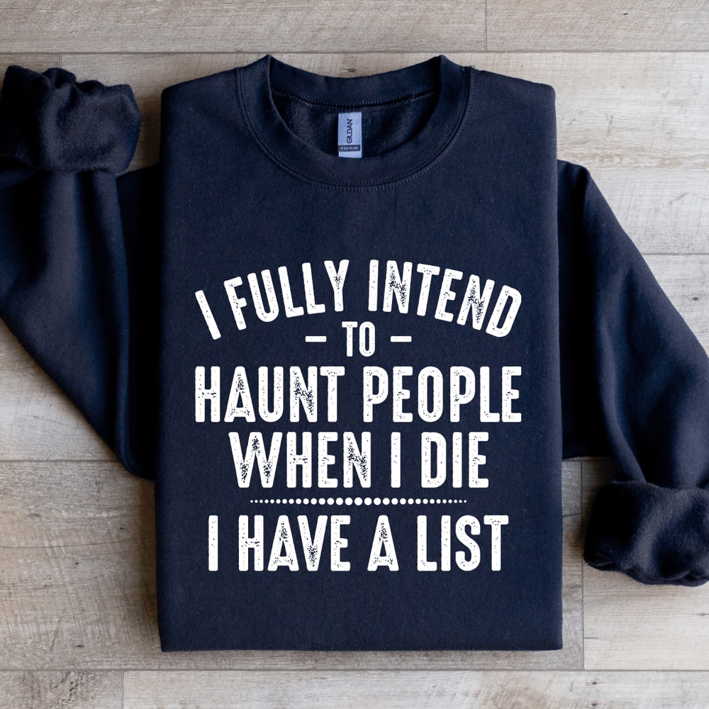 I Fully Intend To Haunt People Sweatshirt 3