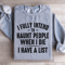 I Fully Intend To Haunt People Sweatshirt 0