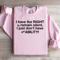 I Have The Right To Remain Silent Sweatshirt 1
