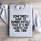 Sometimes I Have To Remind Myself That Sweatshirt 3