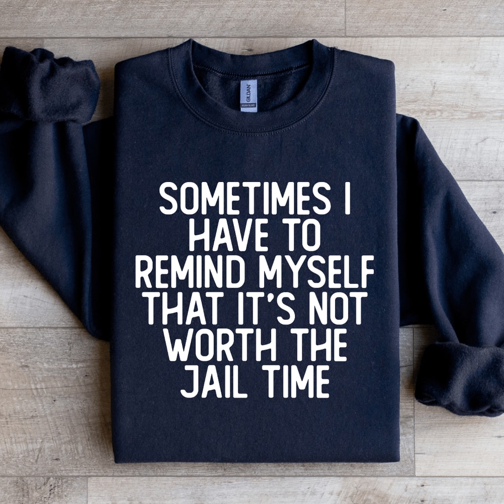 Sometimes I Have To Remind Myself That Sweatshirt 4