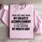 There Are Times When My Greatest Accomplishment Sweatshirt 3