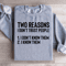 Two Reasons I Dont Trust People Sweatshirt 1