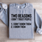 Two Reasons I Dont Trust People Sweatshirt 1
