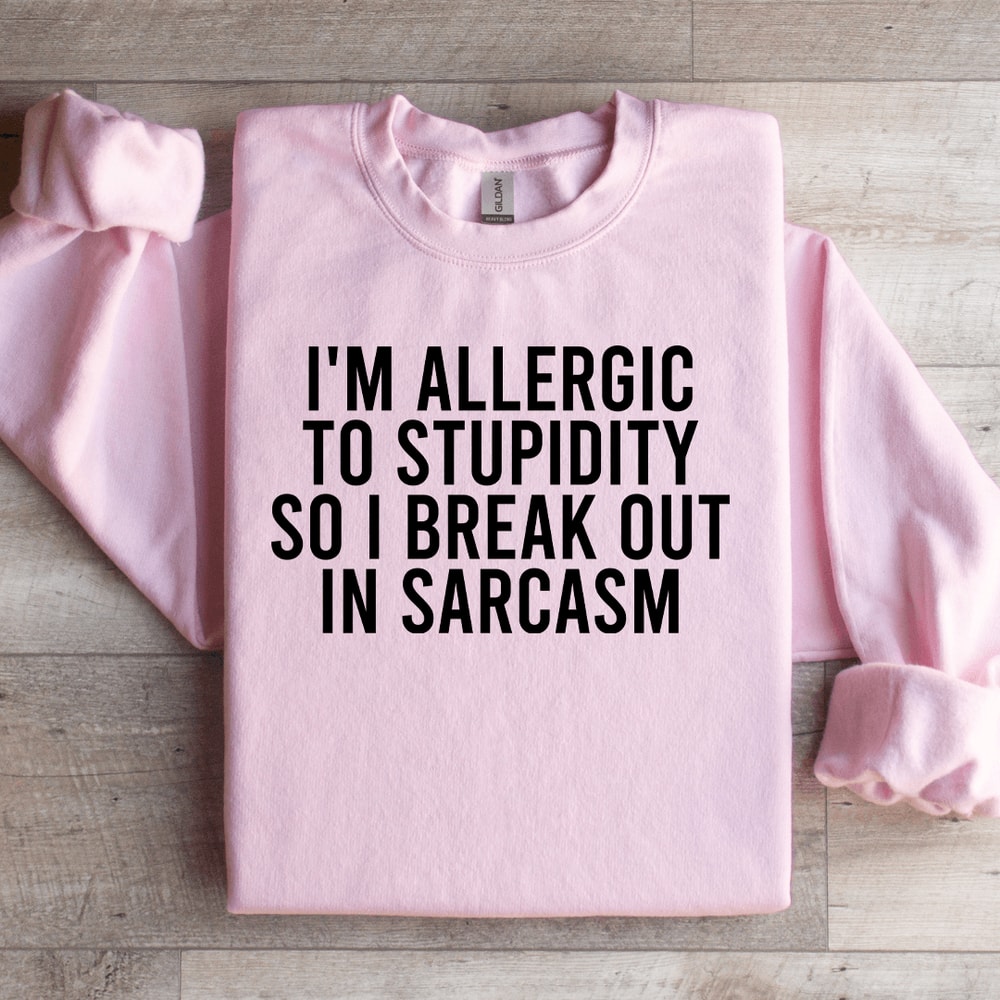 Im Allergic To Stupidity Sweatshirt 1