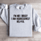Im Not Bossy I Am Aggressively Helpful Sweatshirt 4