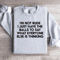 Im Not Rude I Just Have The Balls Sweatshirt 4