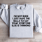 Im Not Rude I Just Have The Balls Sweatshirt 4