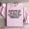 In Our Family We Dont Try To Hide The Crazy Sweatshirt 2