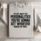 Ive Got About Five Personalities Sweatshirt 4