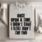 Once Upon A Time I Didnt Care Sweatshirt 4