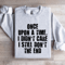 Once Upon A Time I Didnt Care Sweatshirt 0