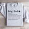 Dog Dad Defination Sweatshirt 0
