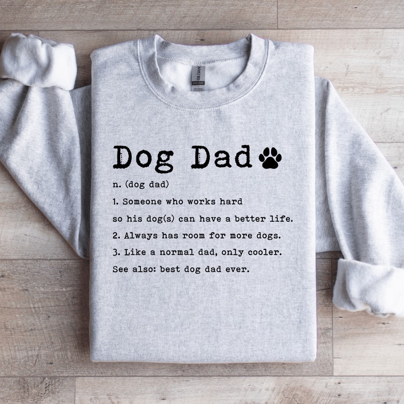 Dog Dad Defination Sweatshirt 0