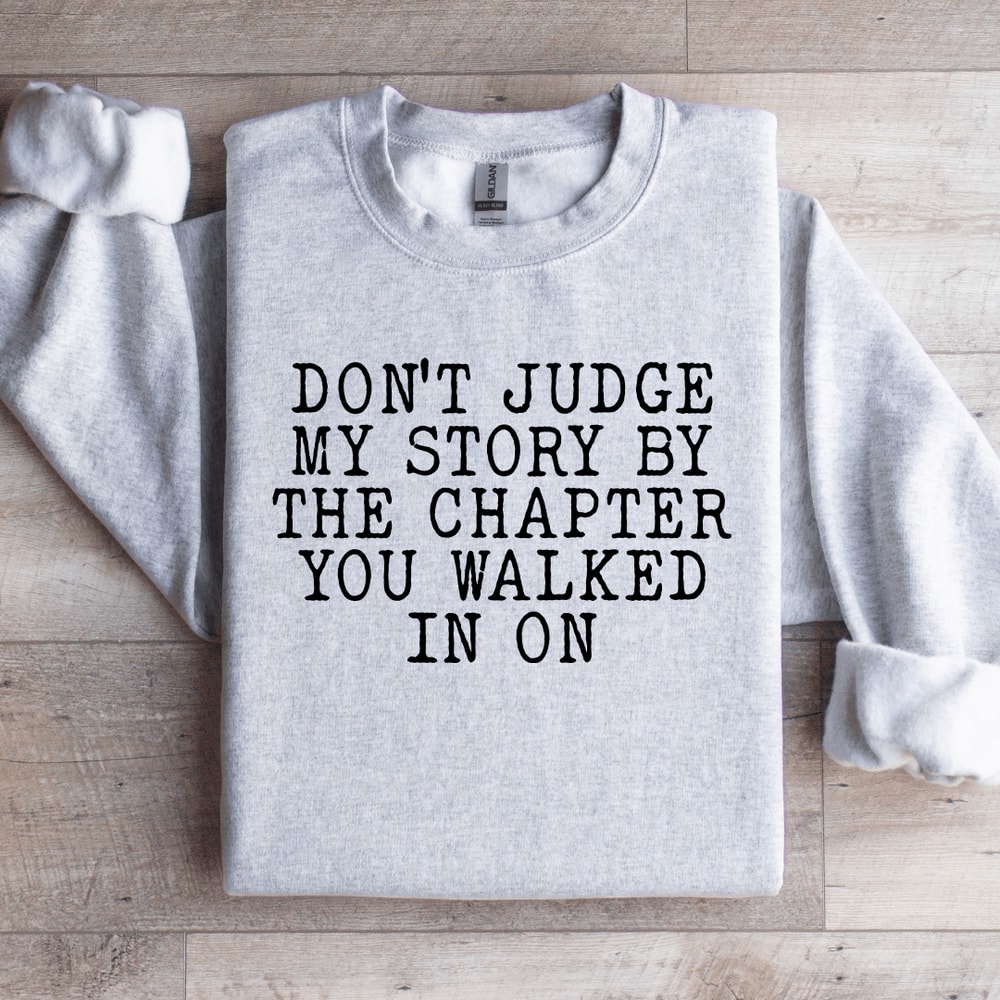 Dont Judge My Story By The Chapter Sweatshirt 1