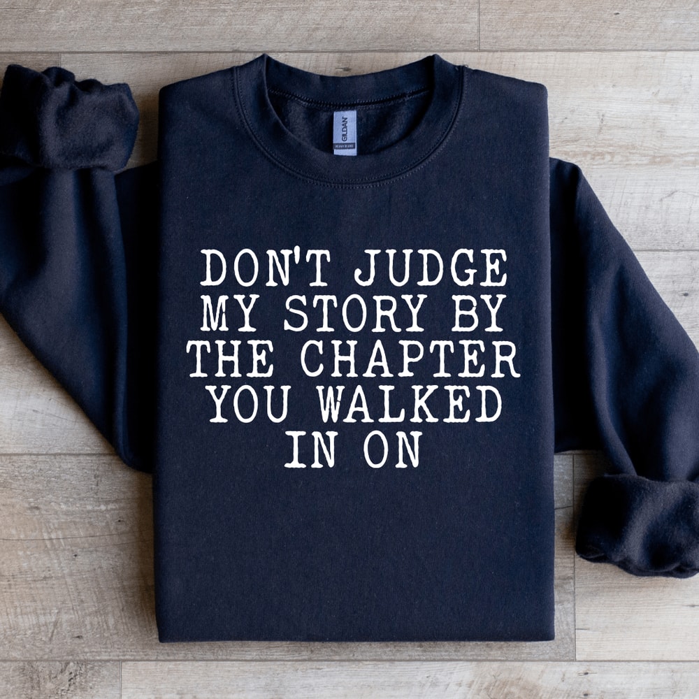 Dont Judge My Story By The Chapter Sweatshirt 0