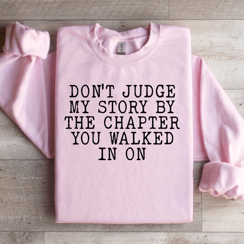 Dont Judge My Story By The Chapter Sweatshirt 3