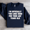 Im Officially You Look Good Sweatshirt 0