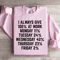 I Always Give 100 At Work Monday 11 Sweatshirt 3