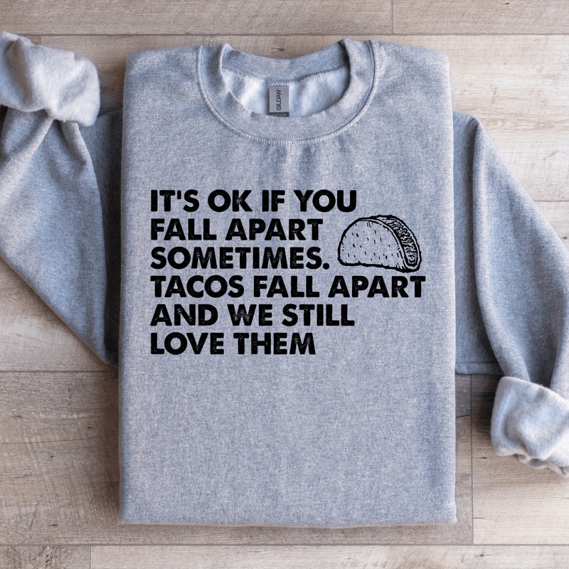 Its Ok If You Fall Apart Sometimes Unisex Sweatshirt 1