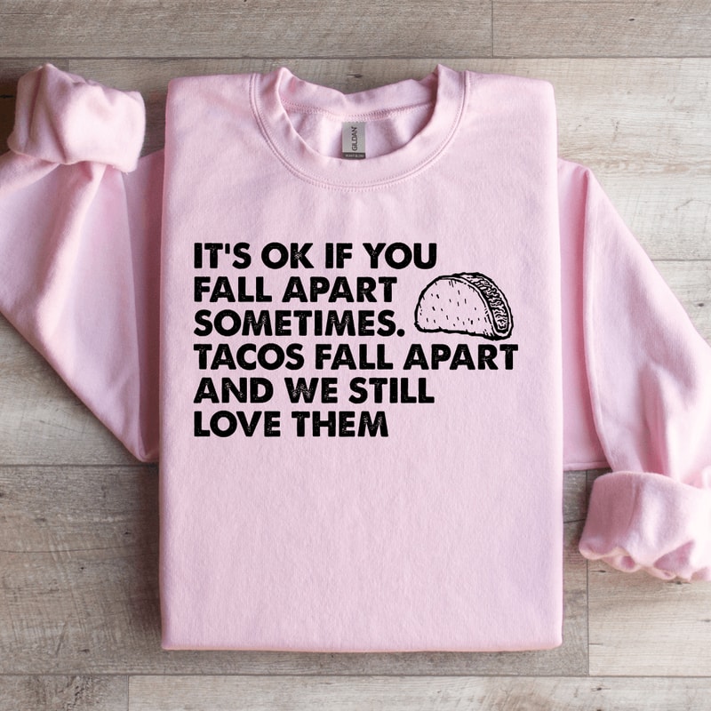 Its Ok If You Fall Apart Sometimes Unisex Sweatshirt 2