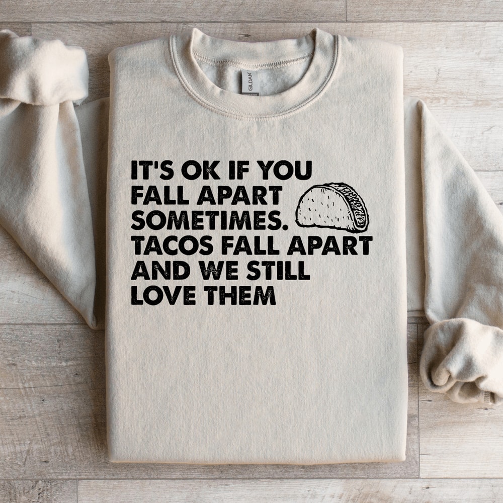 Its Ok If You Fall Apart Sometimes Unisex Sweatshirt 3
