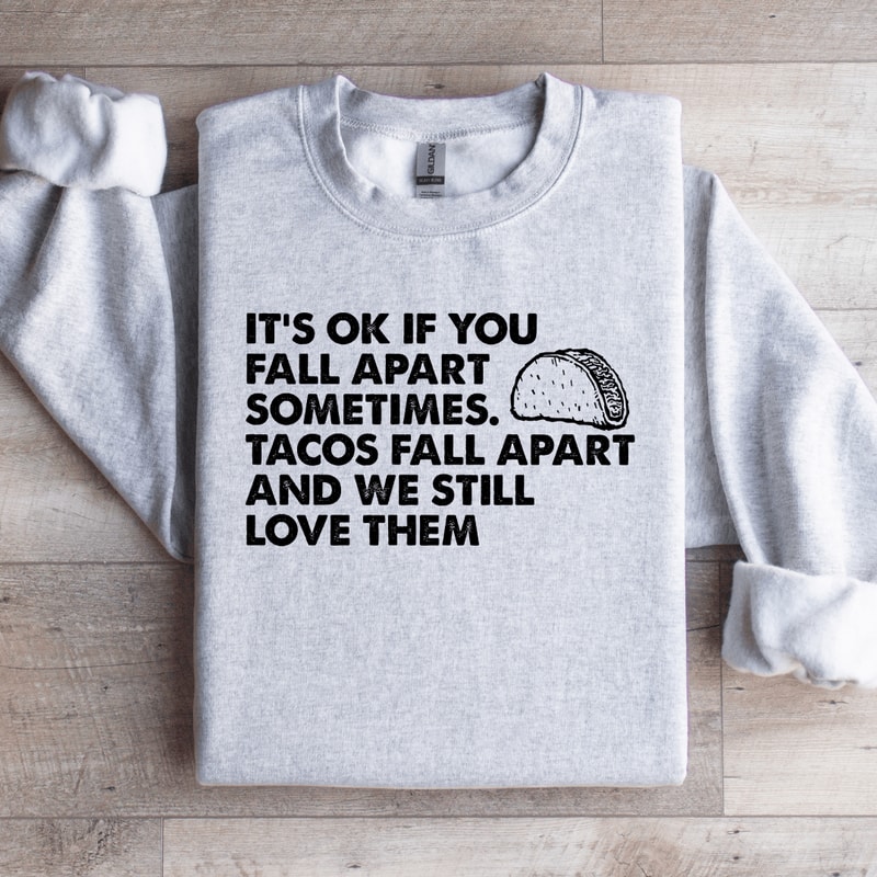 Its Ok If You Fall Apart Sometimes Unisex Sweatshirt 4
