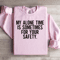 My Alone Time Is Sometimes For Your Safety Sweatshirt 2