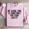 My Alone Time Is Sometimes For Your Safety Sweatshirt 2