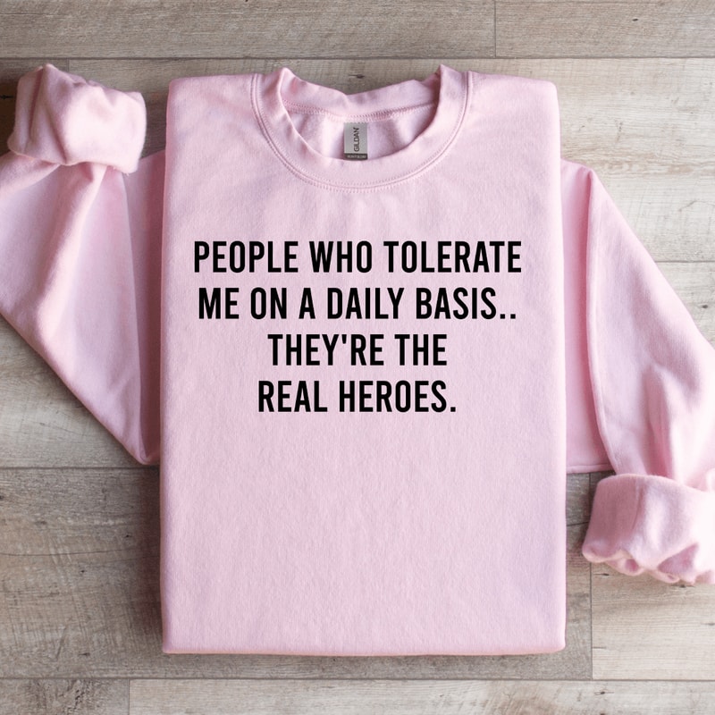 People Who Tolerate Me On A Daily Basis Sweatshirt 0