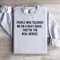 People Who Tolerate Me On A Daily Basis Sweatshirt 2