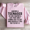 Having A Teenager Is Like Having Sweatshirt 2
