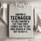 Having A Teenager Is Like Having Sweatshirt 3