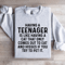 Having A Teenager Is Like Having Sweatshirt 4