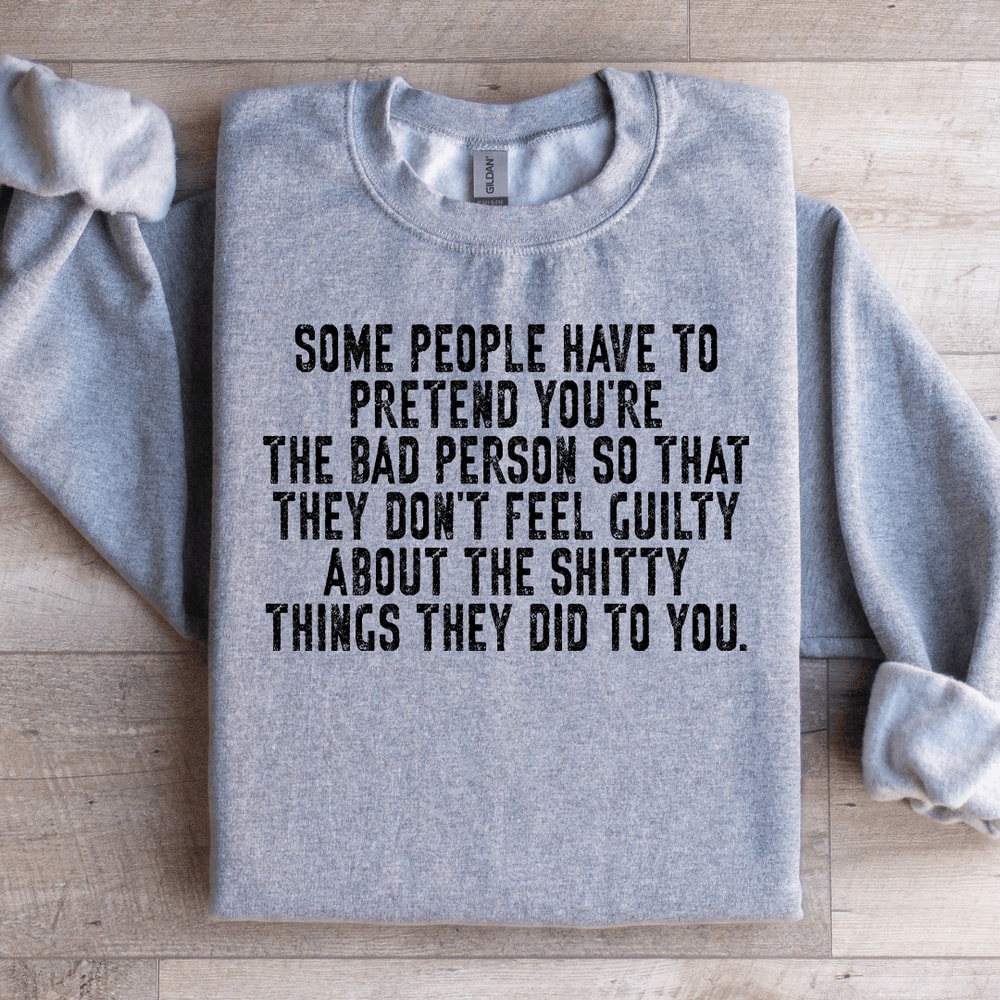 Some People Have To Pretend Sweatshirt 1