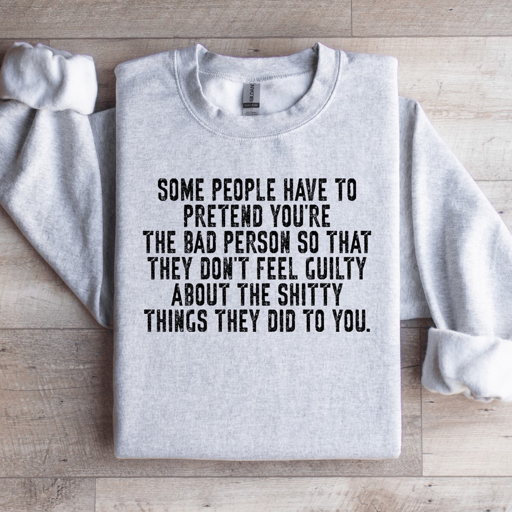Some People Have To Pretend Sweatshirt 3