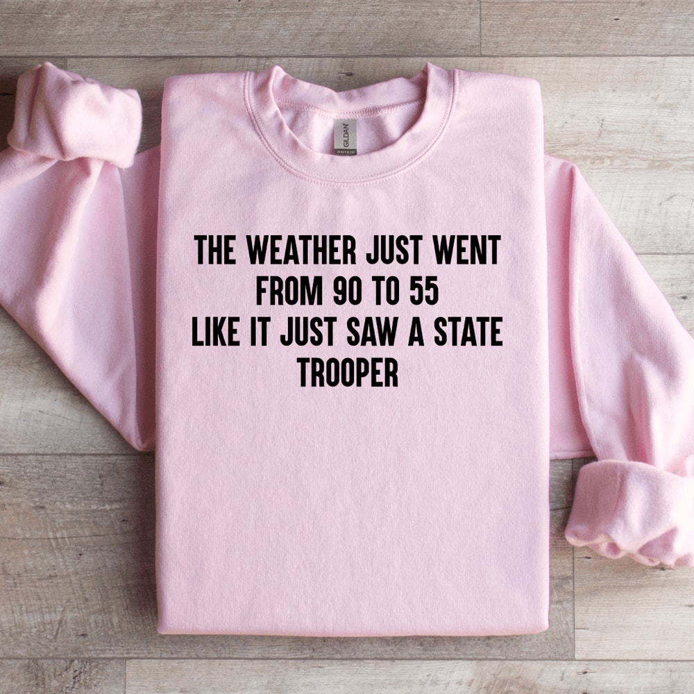 The Weather Just Went From 90 To 55 Like Sweatshirt 2