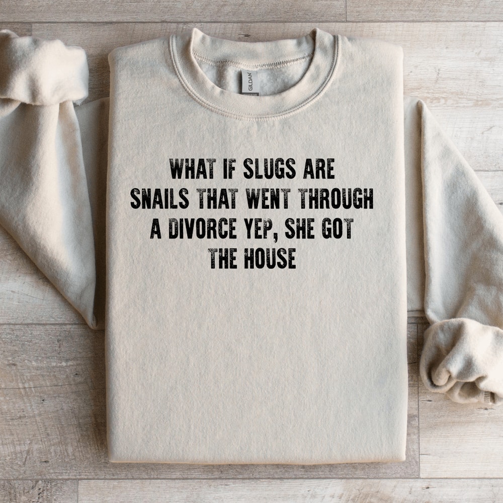 What If Slugs That Went Through Sweatshirt 2