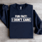 Fun Fact I Dont Care Sweatshirt 0