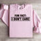 Fun Fact I Dont Care Sweatshirt 2