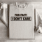 Fun Fact I Dont Care Sweatshirt 3