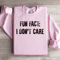 Fun Fact I Dont Care Sweatshirt 0
